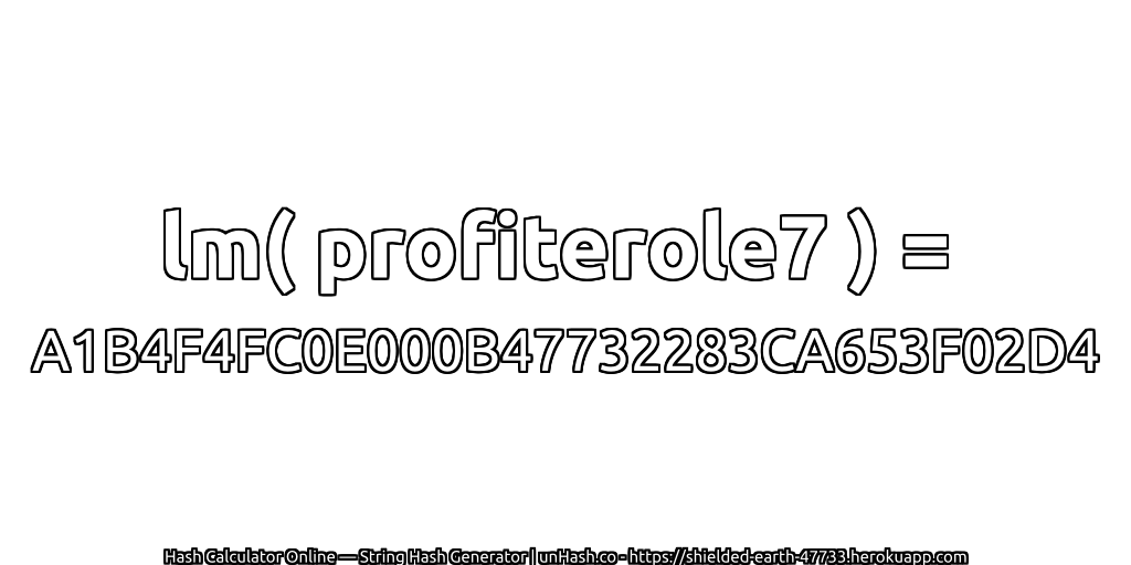 lm( profiterole7 ) = A1B4F4FC0E000B47732283CA653F02D4 | unHash.co