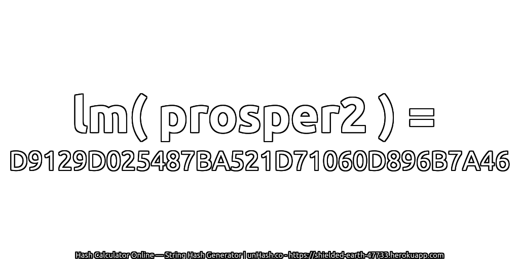 lm( prosper2 ) = D9129D025487BA521D71060D896B7A46 | unHash.co