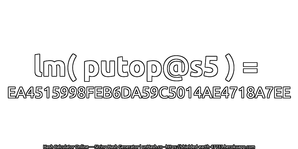 lm( putop@s5 ) = EA4515998FEB6DA59C5014AE4718A7EE | unHash.co