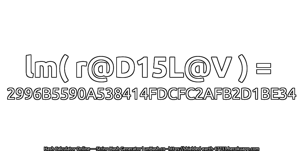 lm( r@D15L@V ) = 2996B5590A538414FDCFC2AFB2D1BE34 | unHash.co