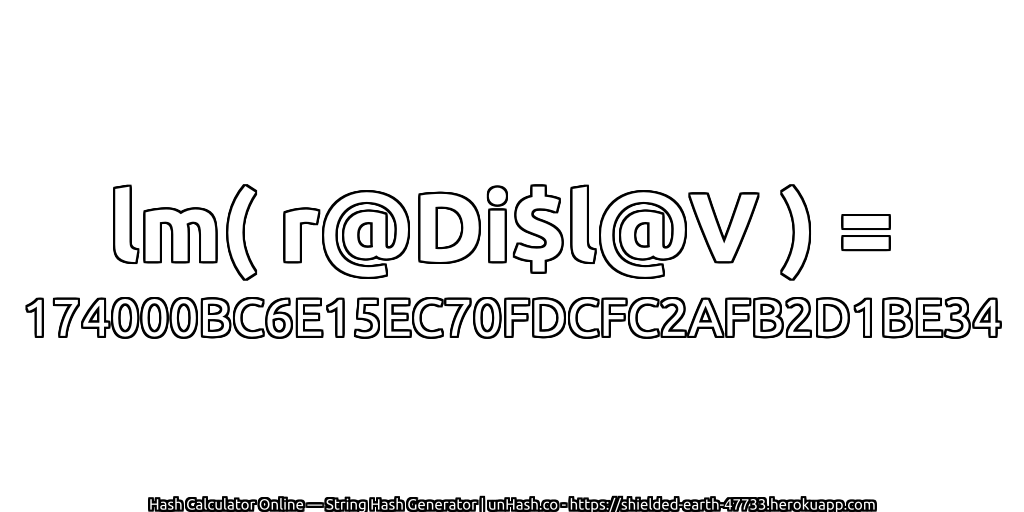 lm( r@Di$l@V ) = 174000BC6E15EC70FDCFC2AFB2D1BE34 | unHash.co