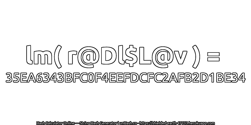 lm( r@Dl$L@v ) = 35EA6343BFC0F4EEFDCFC2AFB2D1BE34 | unHash.co