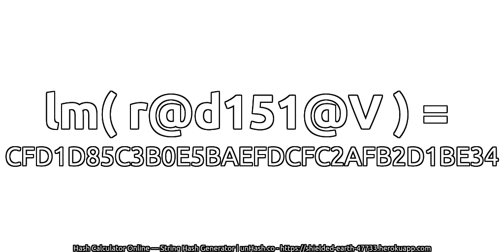 lm( r@d151@V ) = CFD1D85C3B0E5BAEFDCFC2AFB2D1BE34 | unHash.co