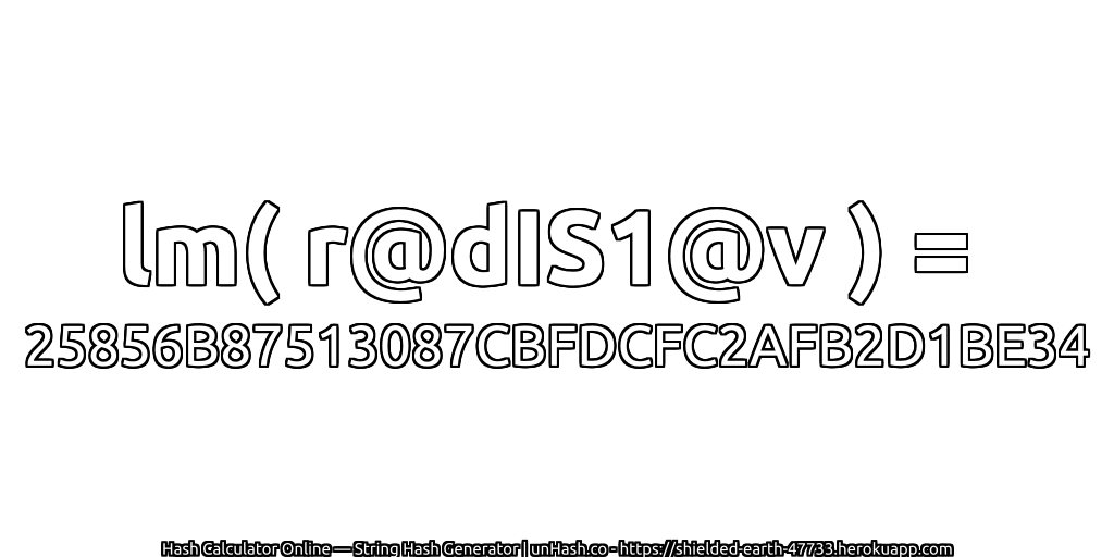 lm( r@dIS1@v ) = 25856B87513087CBFDCFC2AFB2D1BE34 | unHash.co