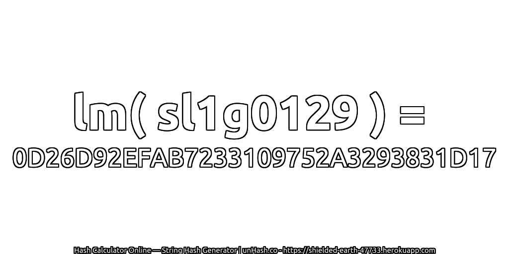 lm( sl1g0129 ) = 0D26D92EFAB7233109752A3293831D17 | unHash.co