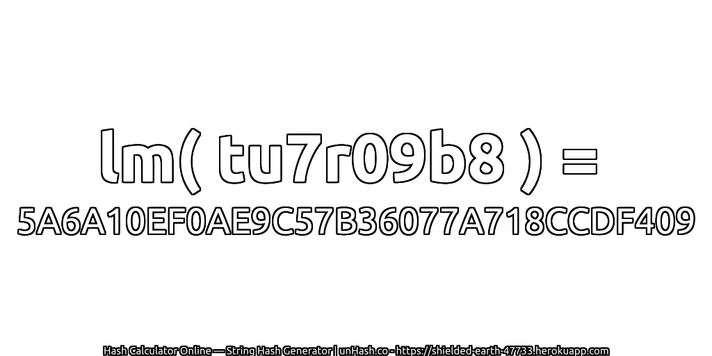 lm( tu7r09b8 ) = 5A6A10EF0AE9C57B36077A718CCDF409 | unHash.co