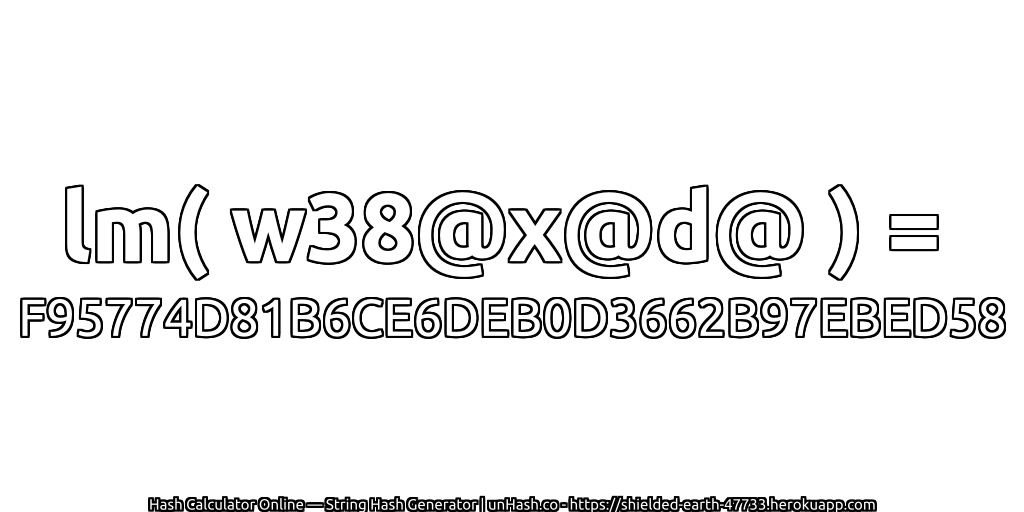 lm( w38@x@d@ ) = F95774D81B6CE6DEB0D3662B97EBED58 | unHash.co