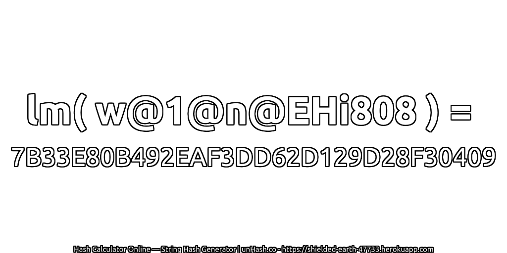 lm( w@1@n@EHi808 ) = 7B33E80B492EAF3DD62D129D28F30409 | unHash.co