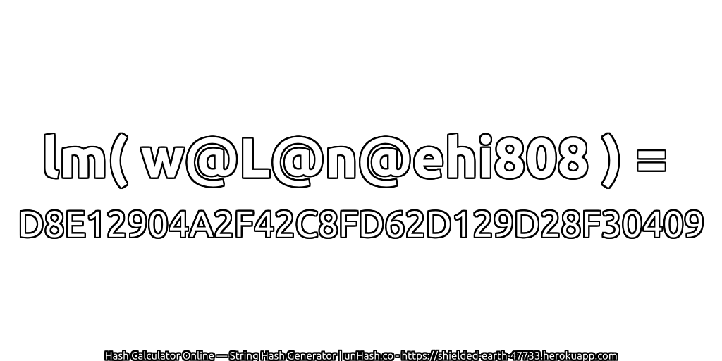lm( w@L@n@ehi808 ) = D8E12904A2F42C8FD62D129D28F30409 | unHash.co
