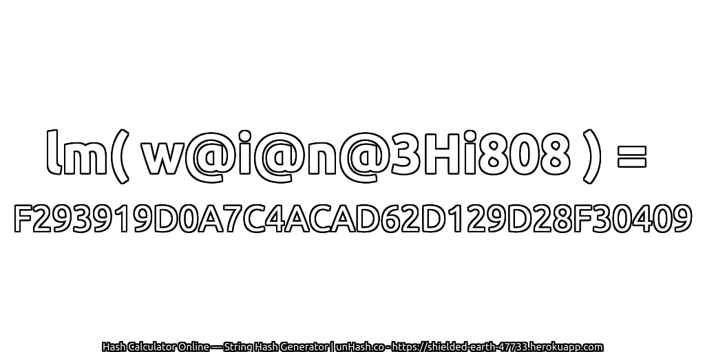 lm( w@i@n@3Hi808 ) = F293919D0A7C4ACAD62D129D28F30409 | unHash.co