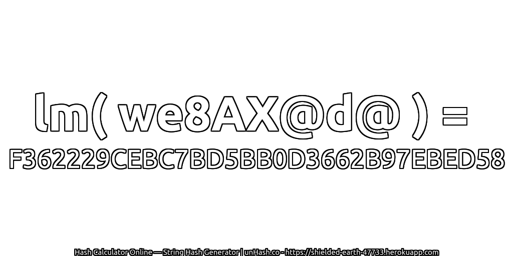 lm( we8AX@d@ ) = F362229CEBC7BD5BB0D3662B97EBED58 | unHash.co