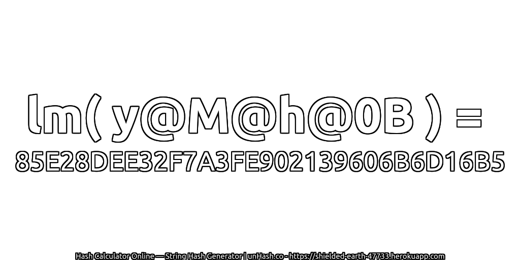 lm( y@M@h@0B ) = 85E28DEE32F7A3FE902139606B6D16B5 | unHash.co