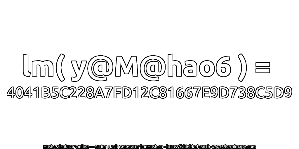 lm( y@M@hao6 ) = 4041B5C228A7FD12C81667E9D738C5D9 | unHash.co