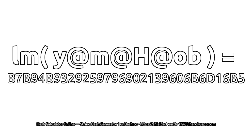 lm( y@m@H@ob ) = B7B94B9329259796902139606B6D16B5 | unHash.co