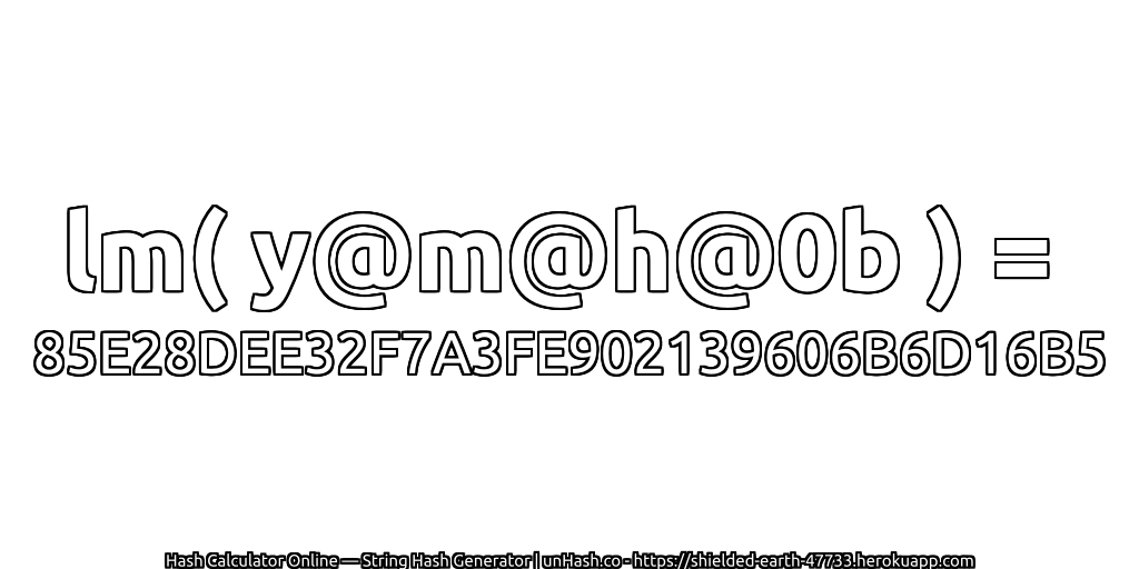lm( y@m@h@0b ) = 85E28DEE32F7A3FE902139606B6D16B5 | unHash.co