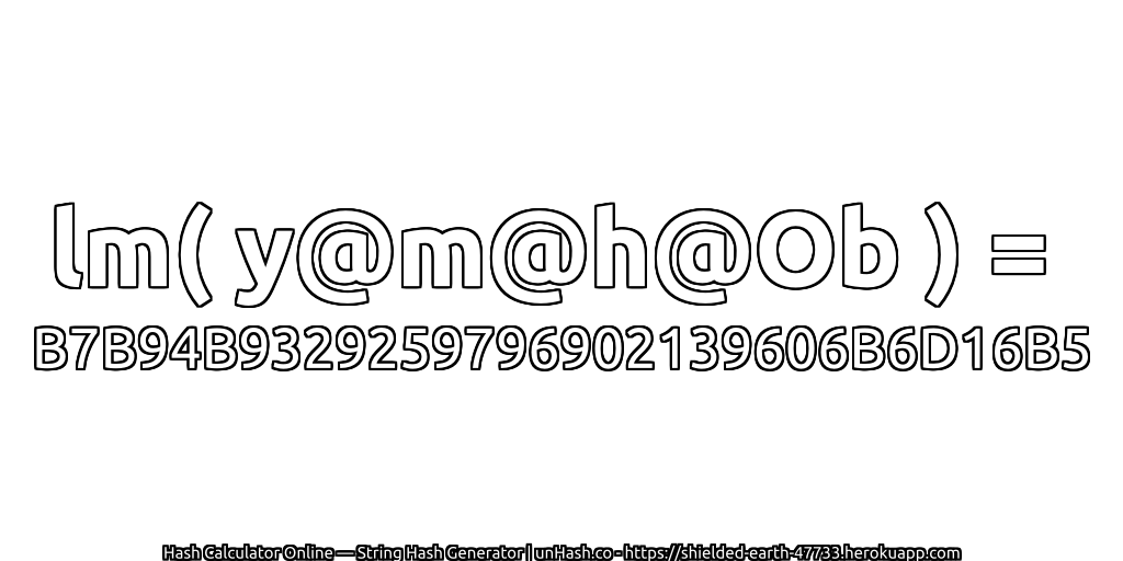 lm( y@m@h@Ob ) = B7B94B9329259796902139606B6D16B5 | unHash.co