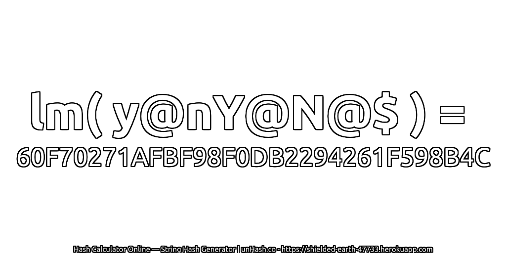 lm( y@nY@N@$ ) = 60F70271AFBF98F0DB2294261F598B4C | unHash.co