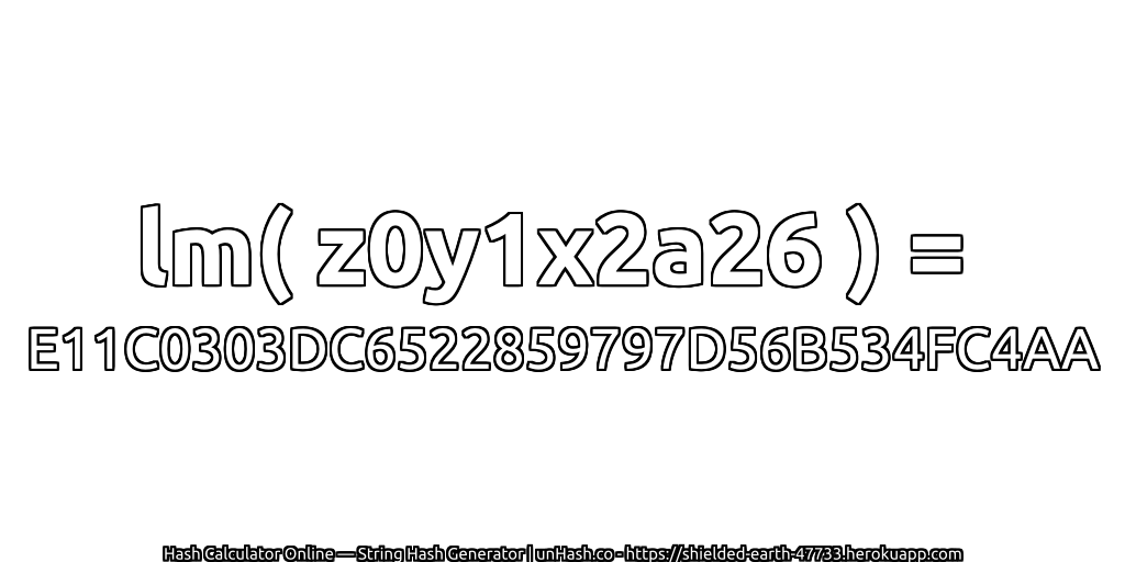 lm( z0y1x2a26 ) = E11C0303DC6522859797D56B534FC4AA | unHash.co