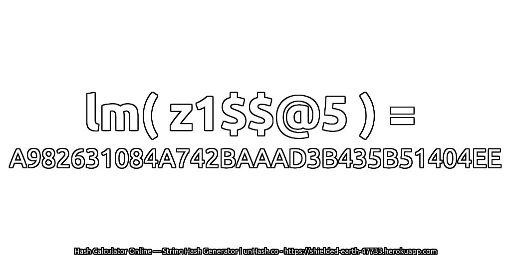 lm( z1$$@5 ) = A982631084A742BAAAD3B435B51404EE | unHash.co