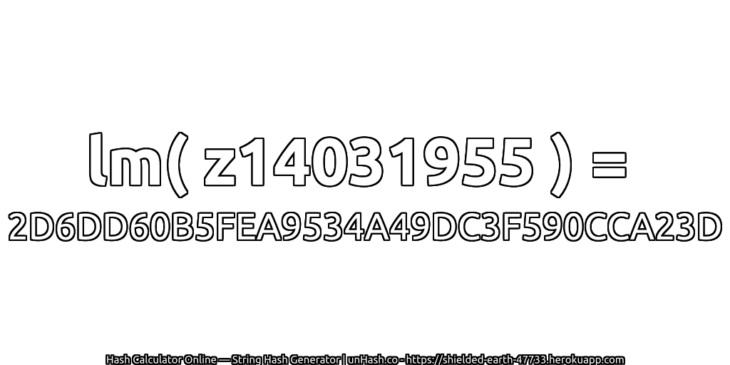 lm( z14031955 ) = 2D6DD60B5FEA9534A49DC3F590CCA23D | unHash.co