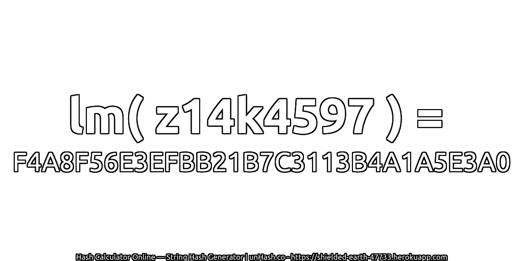 lm( z14k4597 ) = F4A8F56E3EFBB21B7C3113B4A1A5E3A0 | unHash.co