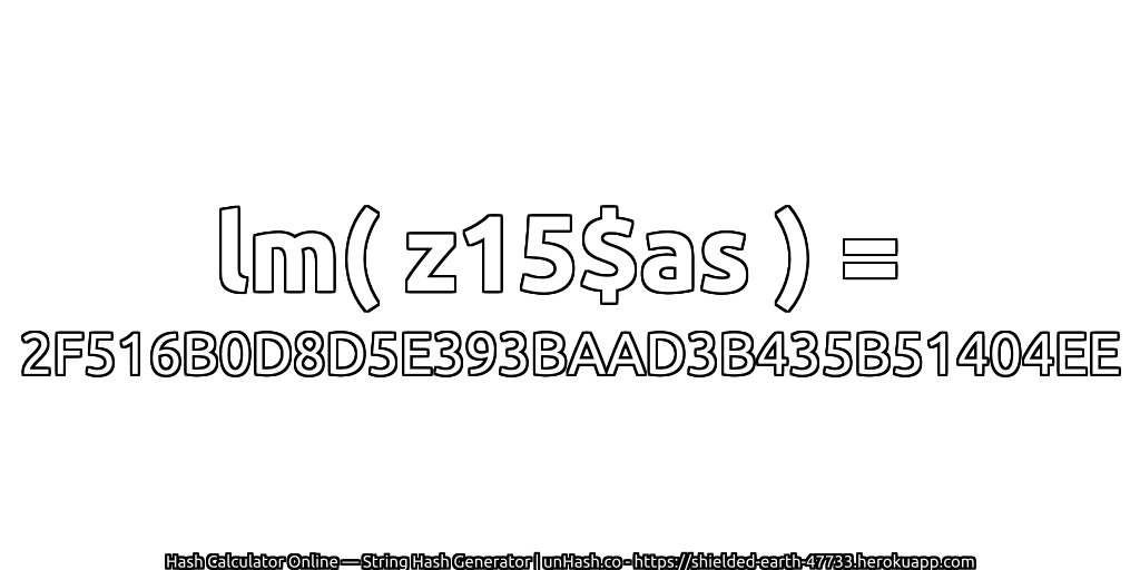 lm( z15$as ) = 2F516B0D8D5E393BAAD3B435B51404EE | unHash.co