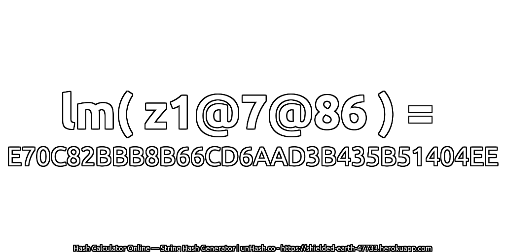 lm( z1@7@86 ) = E70C82BBB8B66CD6AAD3B435B51404EE | unHash.co