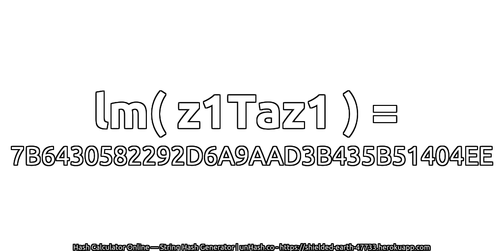lm( z1Taz1 ) = 7B6430582292D6A9AAD3B435B51404EE | unHash.co