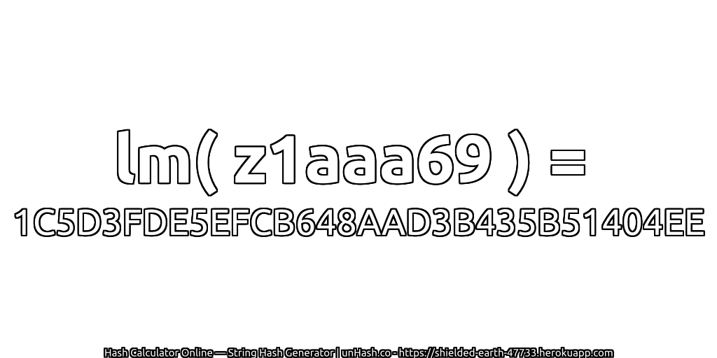 lm( z1aaa69 ) = 1C5D3FDE5EFCB648AAD3B435B51404EE | unHash.co