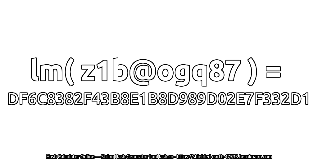 lm( z1b@ogq87 ) = DF6C8382F43B8E1B8D989D02E7F332D1 | unHash.co