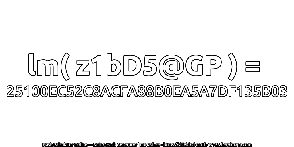 lm( z1bD5@GP ) = 25100EC52C8ACFA88B0EA5A7DF135B03 | unHash.co