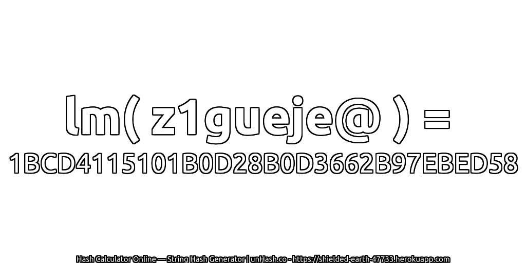 lm( z1gueje@ ) = 1BCD4115101B0D28B0D3662B97EBED58 | unHash.co