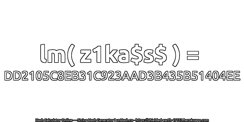 lm( z1ka$s$ ) = DD2105C8EB31C923AAD3B435B51404EE | unHash.co