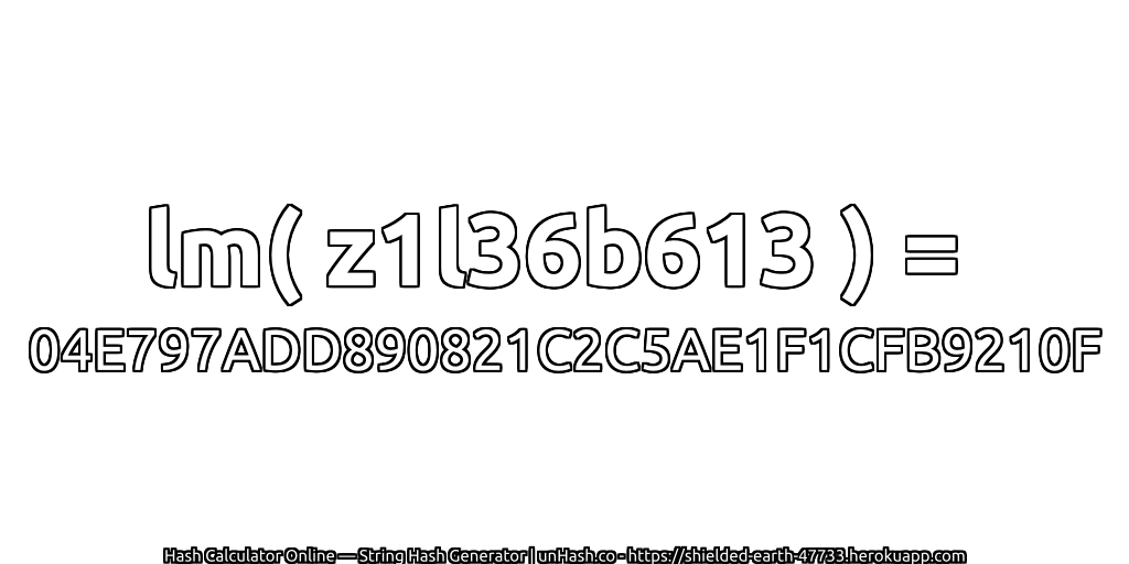 lm( z1l36b613 ) = 04E797ADD890821C2C5AE1F1CFB9210F | unHash.co