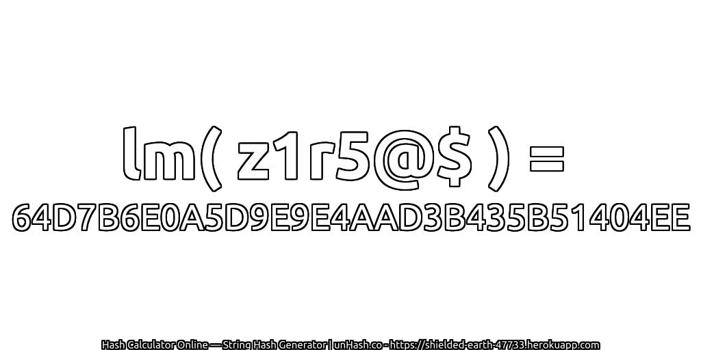 lm( z1r5@$ ) = 64D7B6E0A5D9E9E4AAD3B435B51404EE | unHash.co