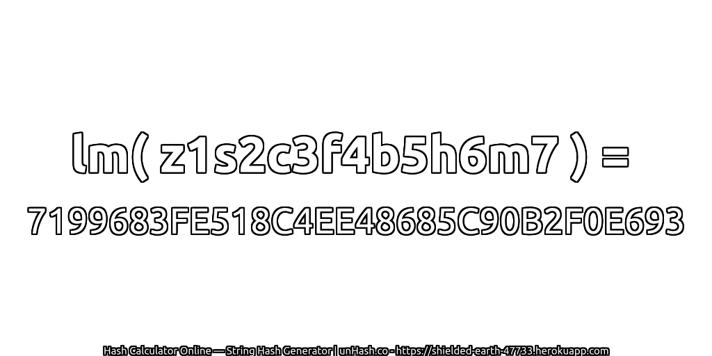 lm( z1s2c3f4b5h6m7 ) = 7199683FE518C4EE48685C90B2F0E693 | unHash.co