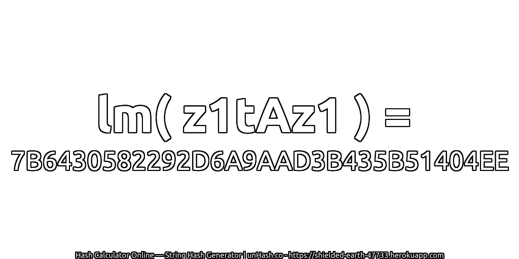 lm( z1tAz1 ) = 7B6430582292D6A9AAD3B435B51404EE | unHash.co