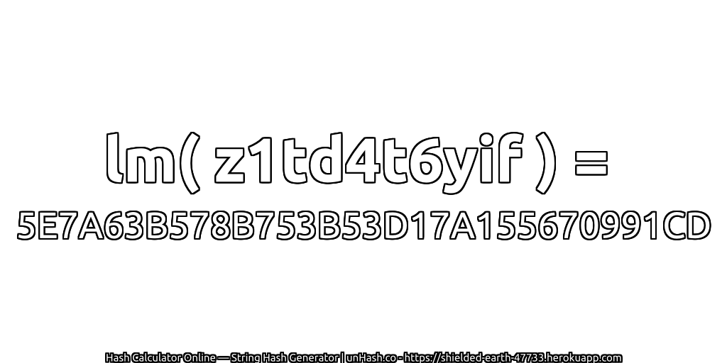 lm( z1td4t6yif ) = 5E7A63B578B753B53D17A155670991CD | unHash.co