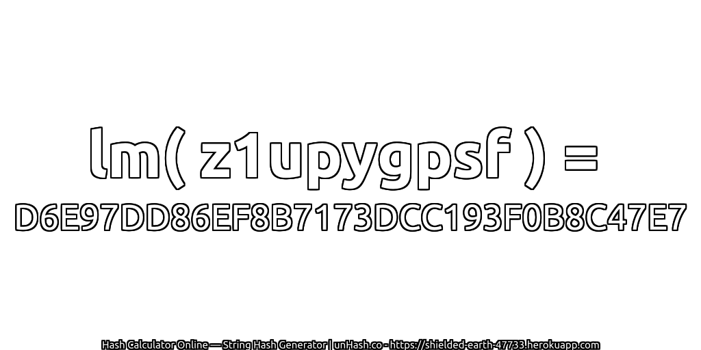 lm( z1upygpsf ) = D6E97DD86EF8B7173DCC193F0B8C47E7 | unHash.co