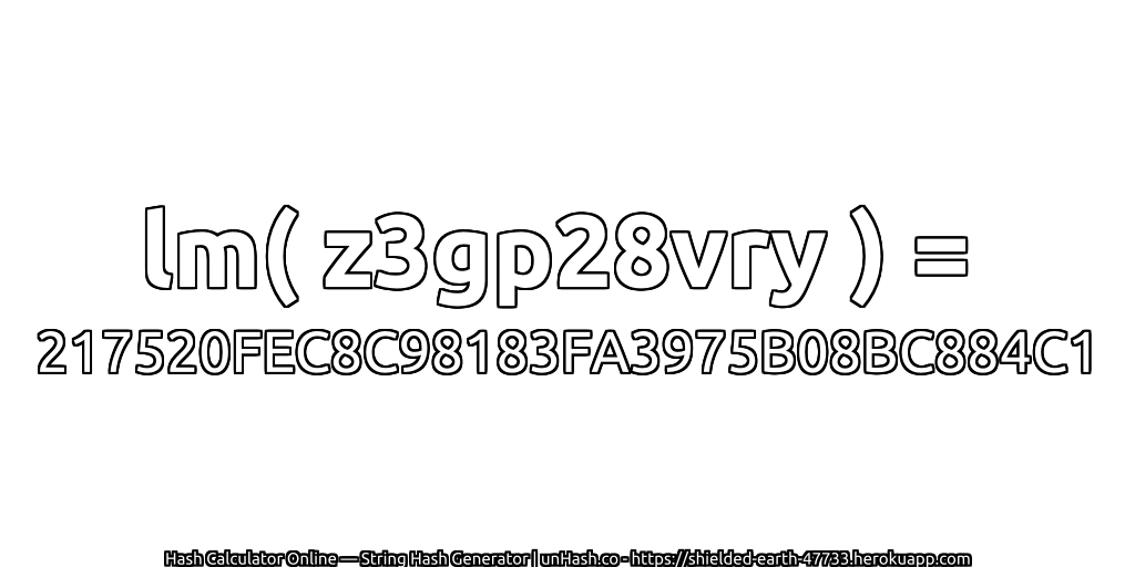 lm( z3gp28vry ) = 217520FEC8C98183FA3975B08BC884C1 | unHash.co