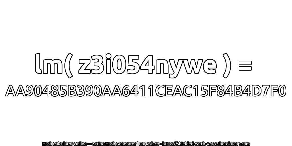 lm( z3i054nywe ) = AA90485B390AA6411CEAC15F84B4D7F0 | unHash.co