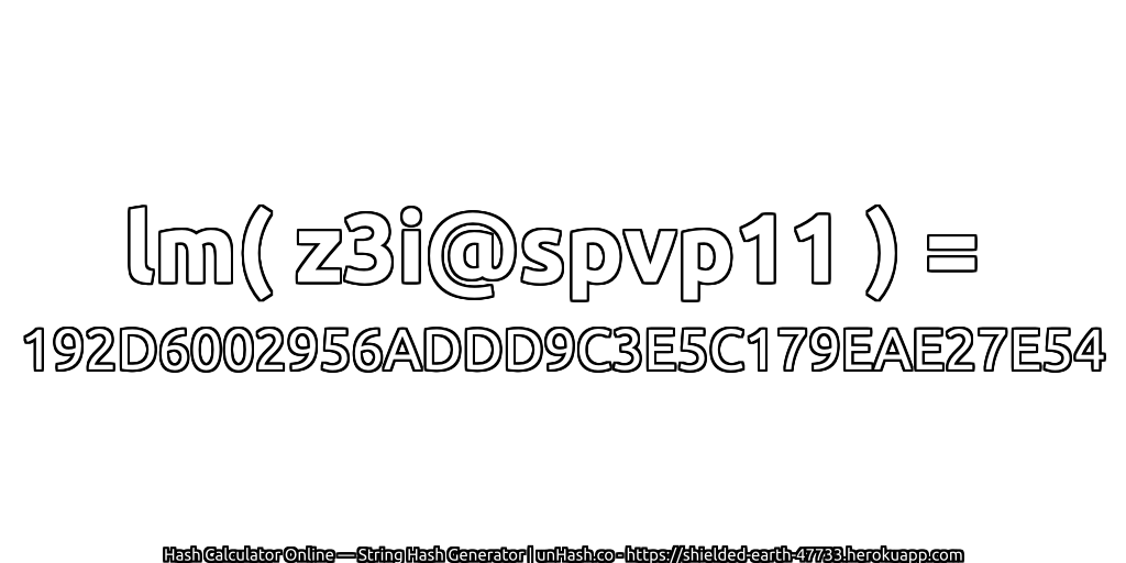 lm( z3i@spvp11 ) = 192D6002956ADDD9C3E5C179EAE27E54 | unHash.co