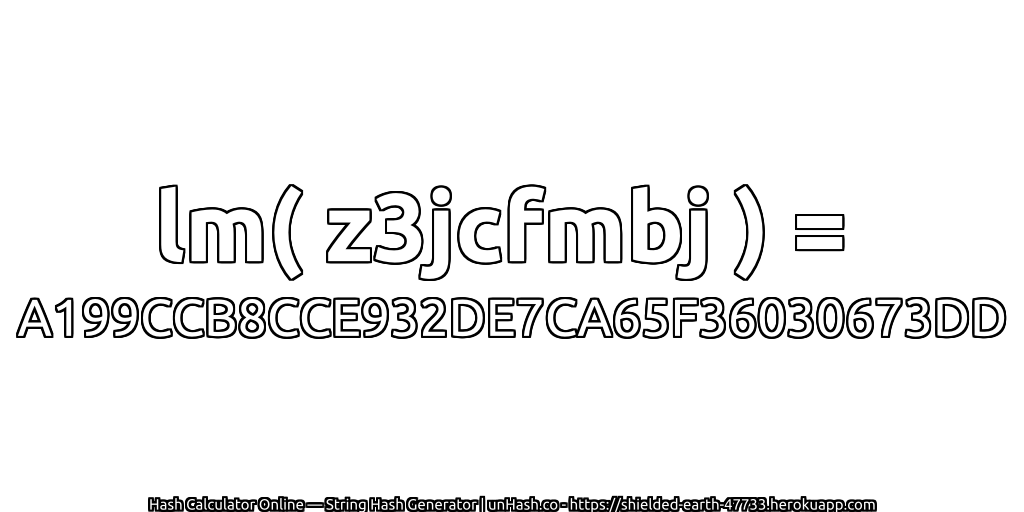 lm( z3jcfmbj ) = A199CCB8CCE932DE7CA65F36030673DD | unHash.co