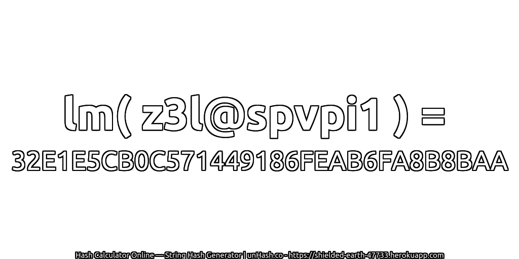 lm( z3l@spvpi1 ) = 32E1E5CB0C571449186FEAB6FA8B8BAA | unHash.co