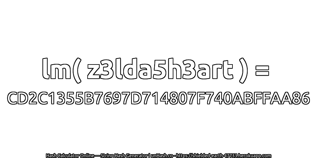 lm( z3lda5h3art ) = CD2C1355B7697D714807F740ABFFAA86 | unHash.co
