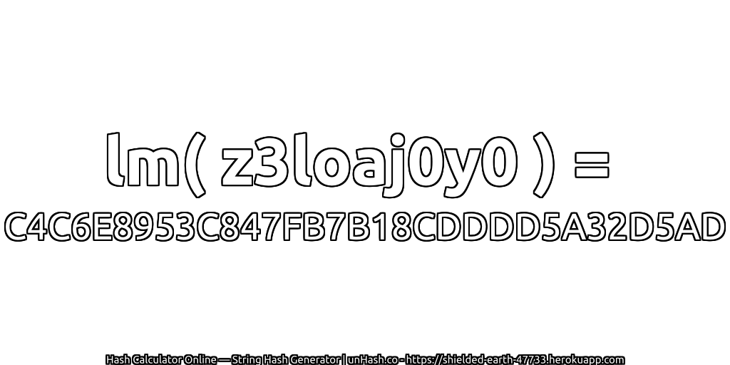 lm( z3loaj0y0 ) = C4C6E8953C847FB7B18CDDDD5A32D5AD | unHash.co