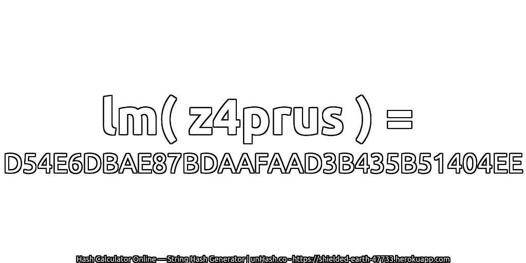 lm( z4prus ) = D54E6DBAE87BDAAFAAD3B435B51404EE | unHash.co