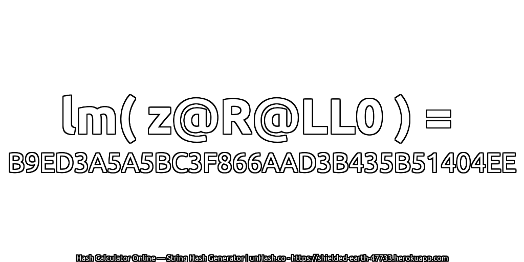 lm( z@R@LL0 ) = B9ED3A5A5BC3F866AAD3B435B51404EE | unHash.co