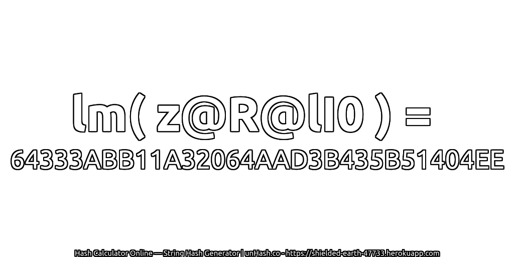 lm( z@R@lI0 ) = 64333ABB11A32064AAD3B435B51404EE | unHash.co