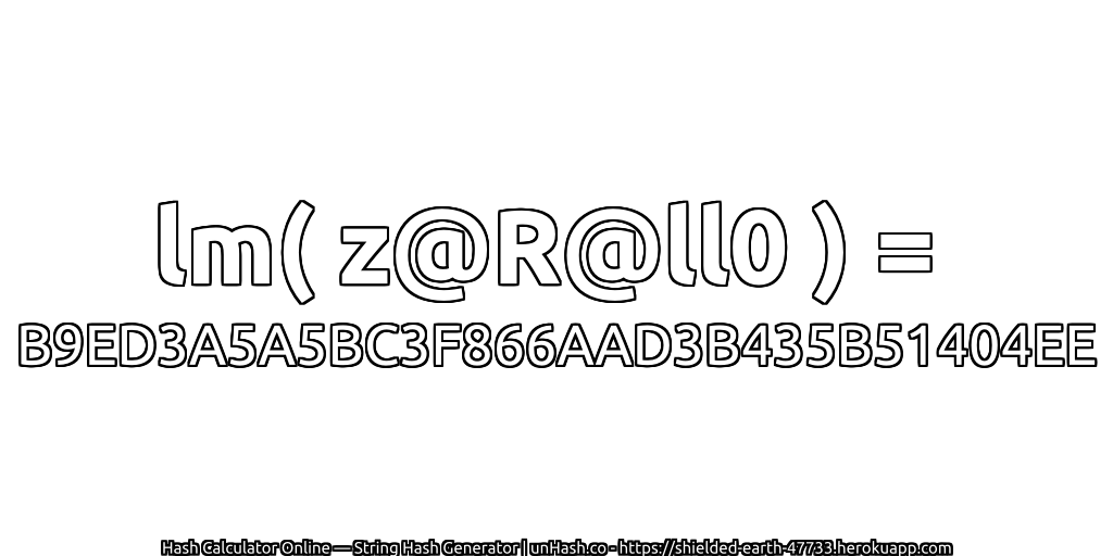 lm( z@R@ll0 ) = B9ED3A5A5BC3F866AAD3B435B51404EE | unHash.co